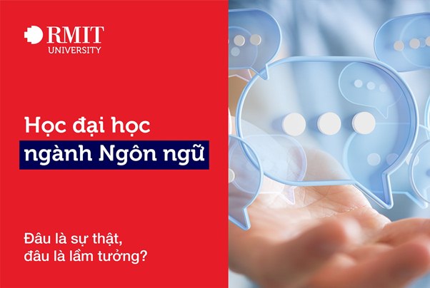 Học đại học ngành ngôn ngữ: Đâu là sự thật, đâu là lầm tưởng?
