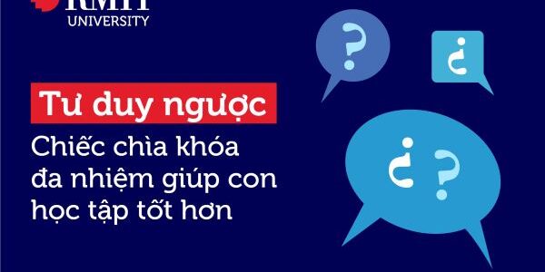 Tư duy ngược – Chiếc chìa khóa đa nhiệm giúp con học tập tốt hơn