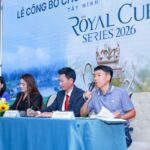 Công bố chuỗi giải đấu Royal Cup Series 2026 giải thưởng 1,1 tỷ đồng